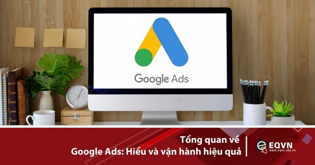Tổng quan Google Ads