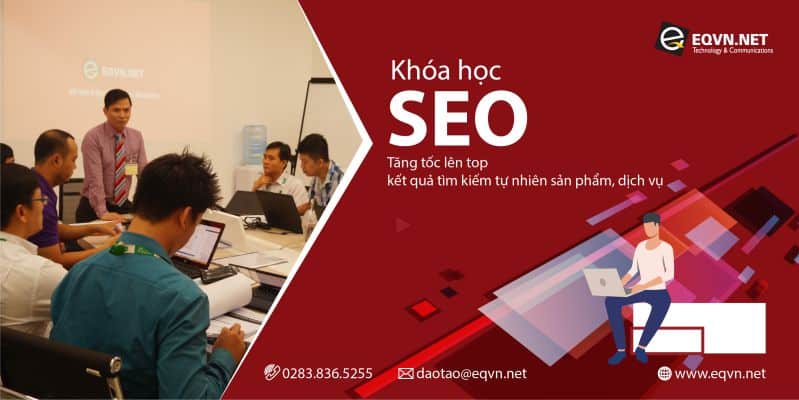 Khóa học đào tạo SEO tại trung tâm đào tạo EQVN