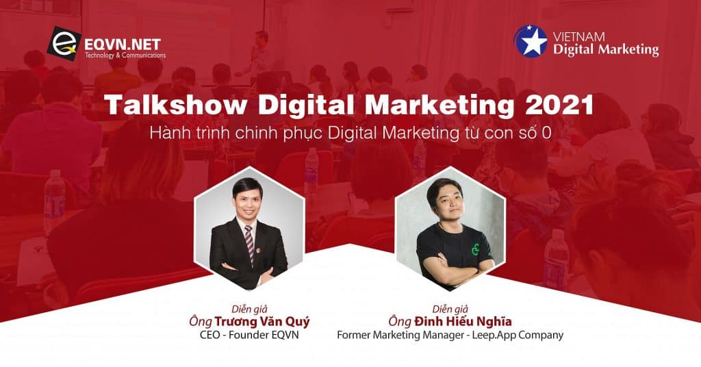 Talkshow Digital Marketing 2021: "Hành trình chinh phục Digital Marketing từ con số 0"