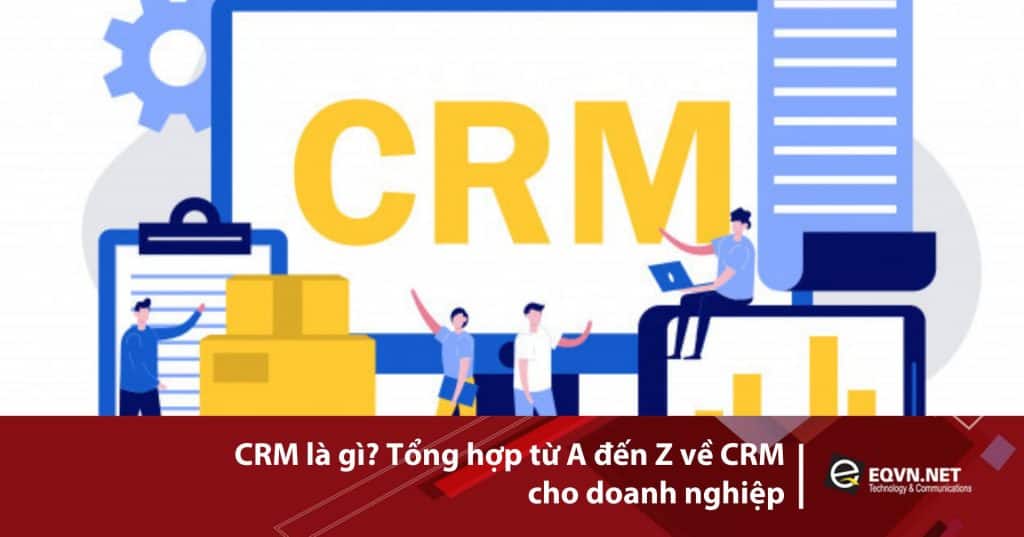 CRM là gì, crm la gi, CRM, phần mềm quản lý, mô hình crm