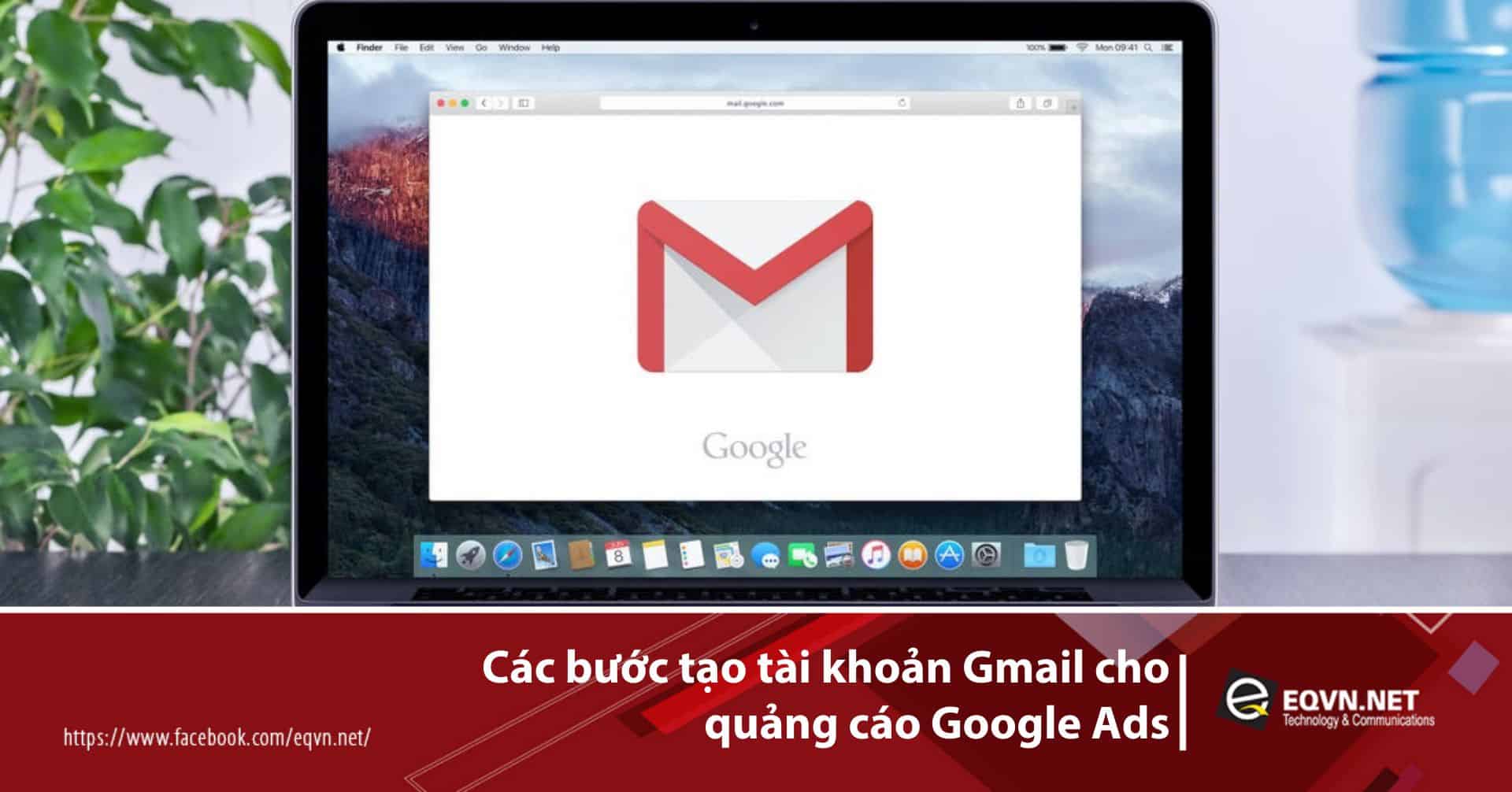 Các bước tạo tài khoản Gmail cho quảng cáo Google Ads
