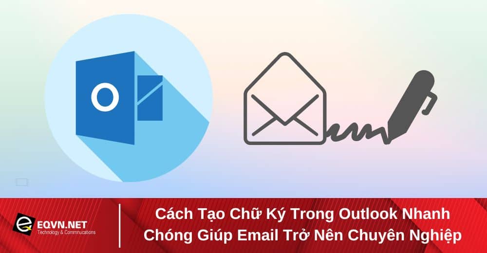 Cách tạo chữ ký trong Outlook