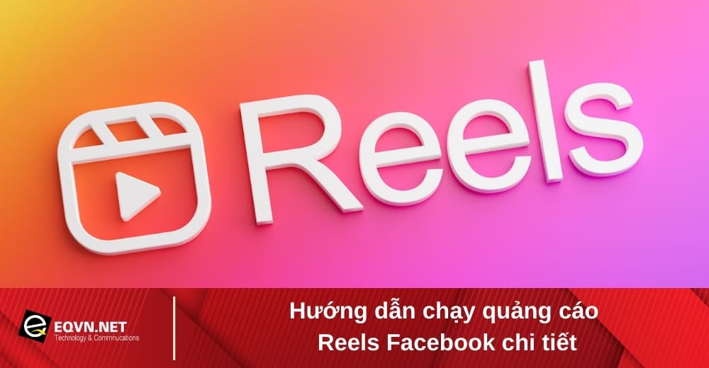 Chạy quảng cáo Reels Facebook
