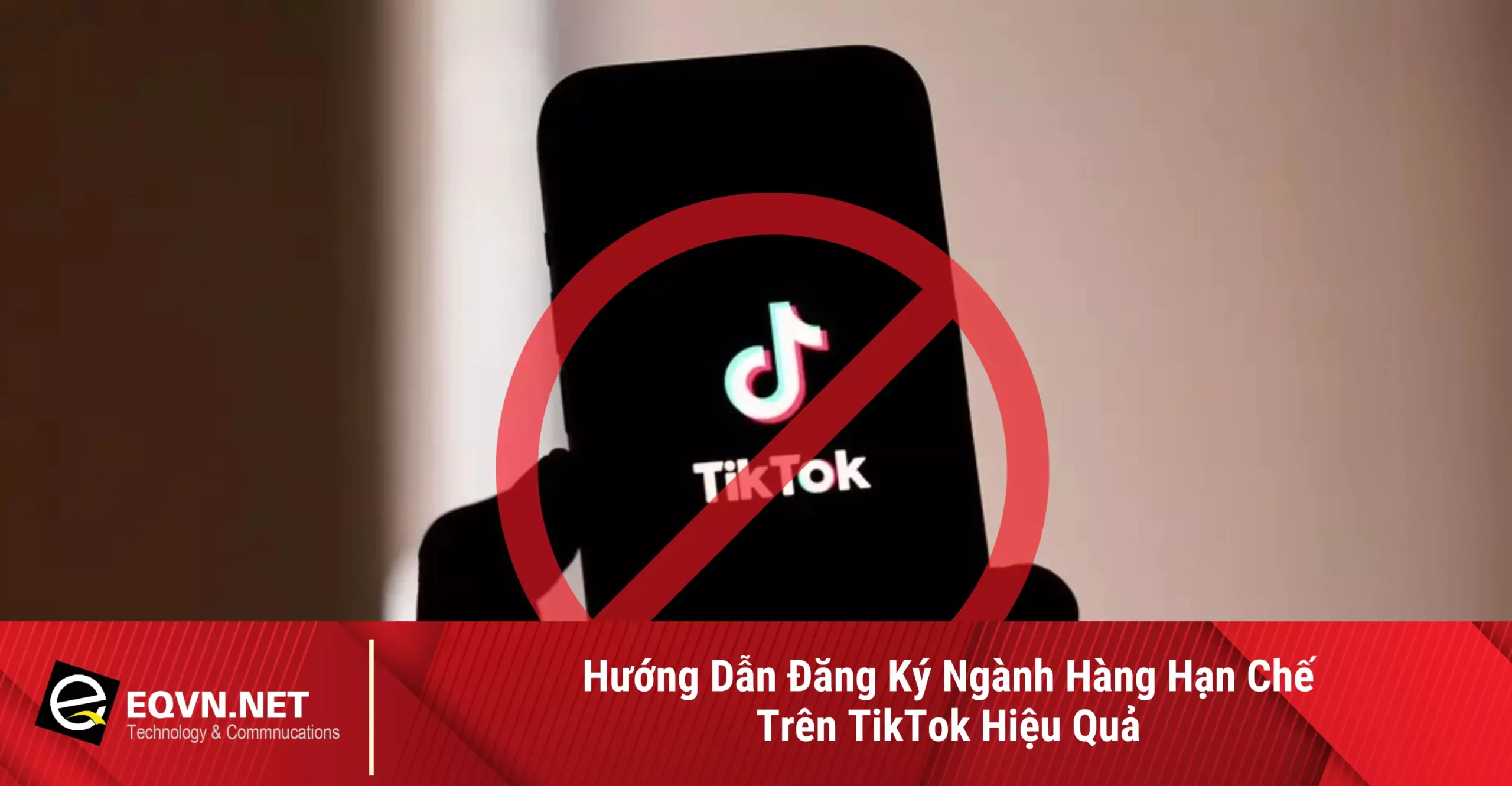 đăng ký ngành hàng hạn chế trên tiktok