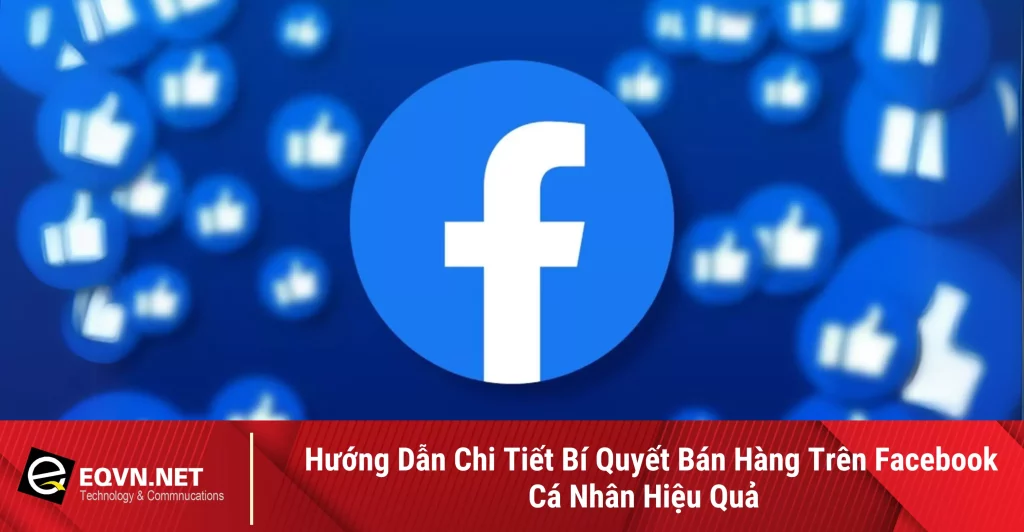 cach-ban-hang-tren-facebook-ca-nhan-hieu-qua
