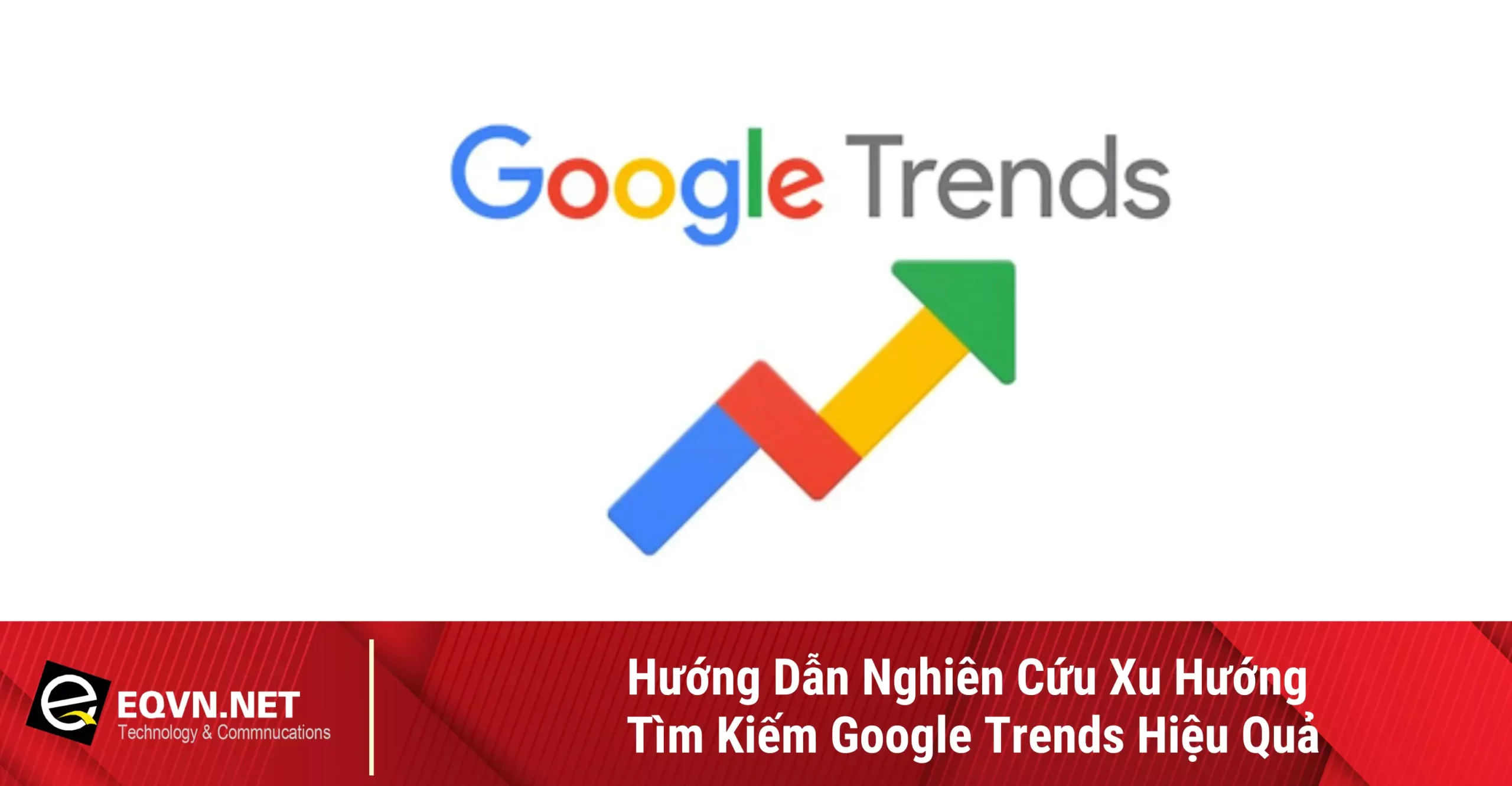 xu-huong-tim-kiem-google-trends-anh-bia-67aeea93e02f6 xu-huong-tim-kiem-google-trends