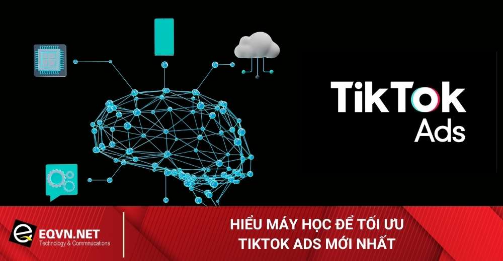 Hieu-may-hoc-de-toi-uu-TikTok-Ads-moi-nhat