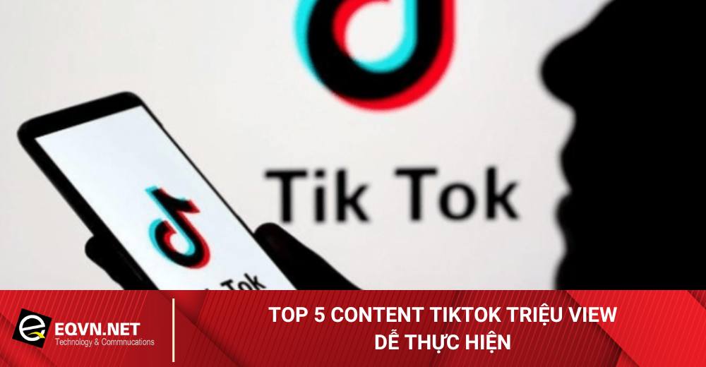 Top-5-content-TikTok-trieu-view-de-thuc-hien