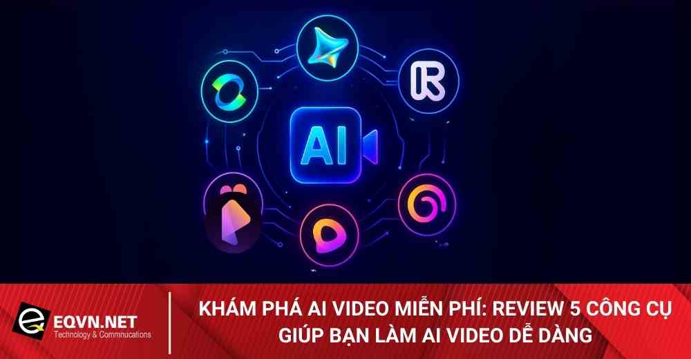 Kham-pha-AI-video-mien-phi_-Review-5-cong-cu-giup-ban-lam-AI-video-de-dang