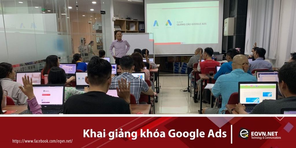 Khai-giang-khoa-google-ads-eqvn Khóa học Google ads eqvn