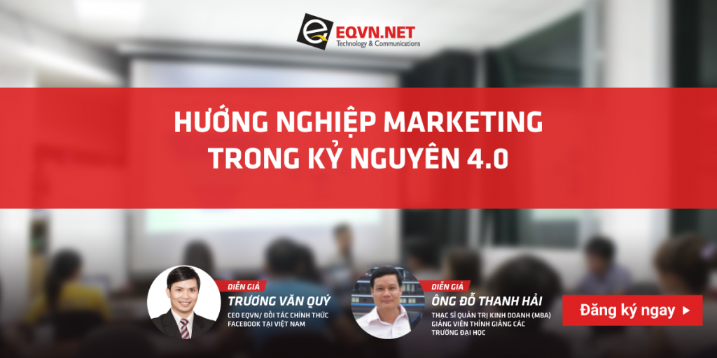 hoi thao huong nghiep Marketing trong kỷ nguyên 4.0 Hội thảo Hướng nghiệp Marketing trong kỷ nguyên 4.0